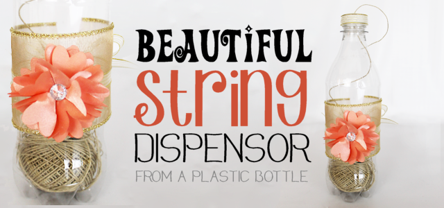 Beautiful String Dispenser (from soda bottle)