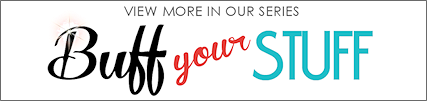 Buff Your Stuff View More Like This!