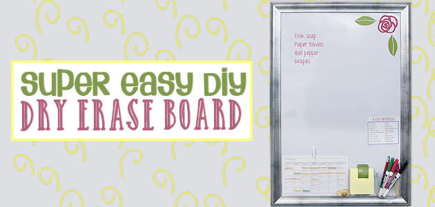 Easily Make a Large DIY Dry Erase Board