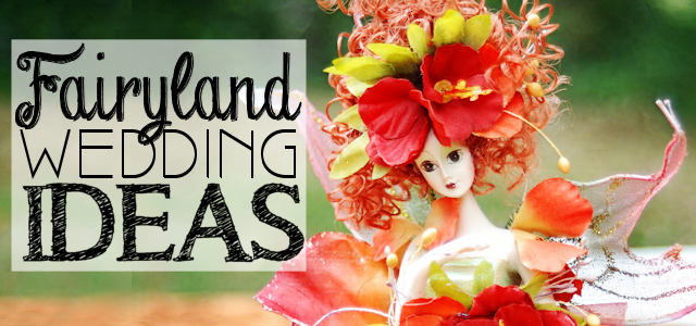 Ideas For a Fairy Wedding!