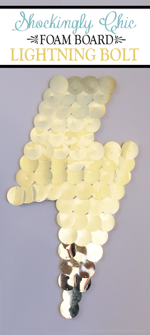With a foam sheet, 40mm round gold sequins and hot glue you make this awesome huge lightning bolt statement piece to hang on your wall. Shockingly gorgeous!