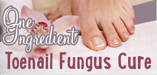 One Ingredient Toenail Fungus Cure