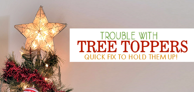 Trouble with Tree Toppers and How to Fix Them